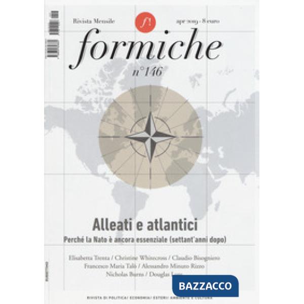 Formiche (2019). Vol. 146: Alleati e atlantici. Perché la Nato è ancora essenzia