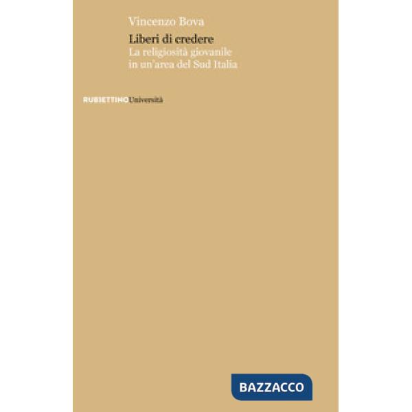 Liberi di credere. La religiosità giovanile in un'area del Sud Italia