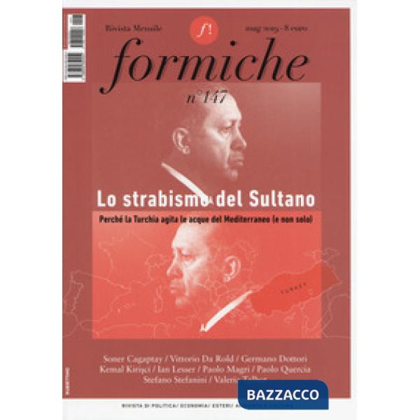 Formiche (2019). Vol. 147: Lo strabismo del sultano. Perché la Turchia agita le 