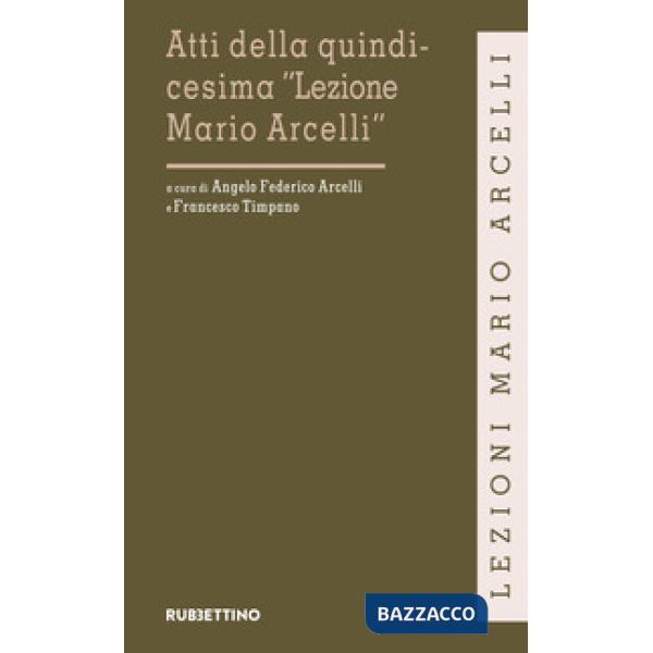 Atti della quindicesima «Lezione Mario Arcelli»
