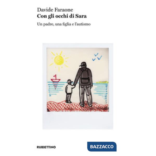 Con gli occhi di Sara. Un padre, una figlia e l'autismo