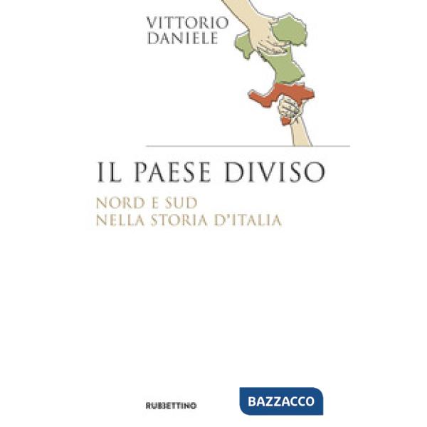 Paese diviso. Nord e Sud nella storia d'Italia (Il)