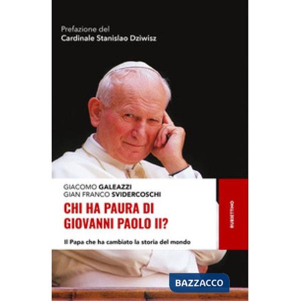 Chi ha paura di Giovanni Paolo II? Il papa che ha cambiato la storia del mondo