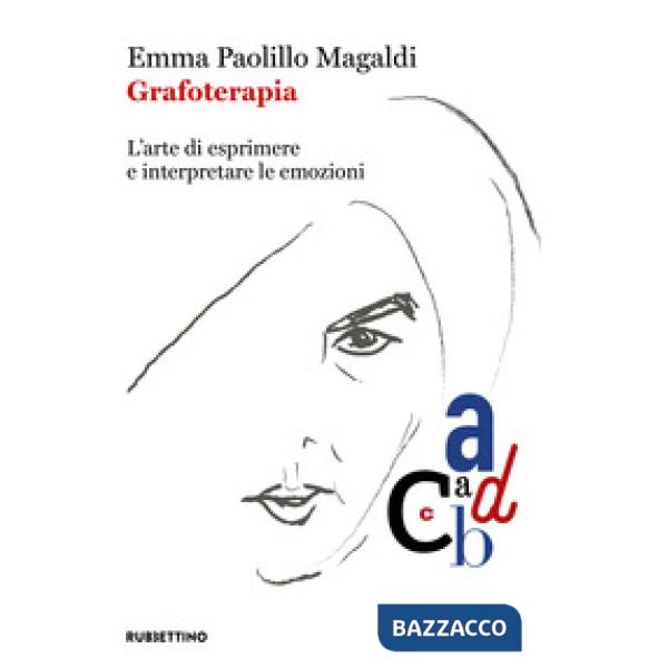 Grafoterapia. L'arte di esprimere e interpretare le emozioni