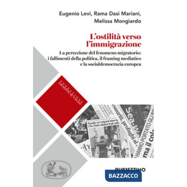 Ostilità verso l'immigrazione. La percezione del fenomeno migratorio: i fallimenti della politica, il framing mediatico e la soc
