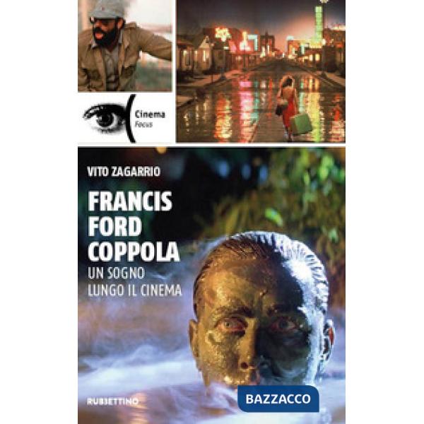 Francis Ford Coppola. Un sogno lungo il cinema