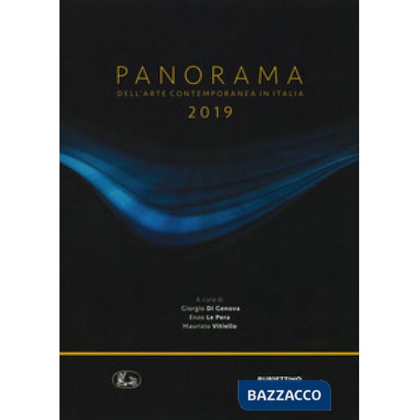 Panorama dell'arte contemporanea in Italia 2019. Ediz. a colori