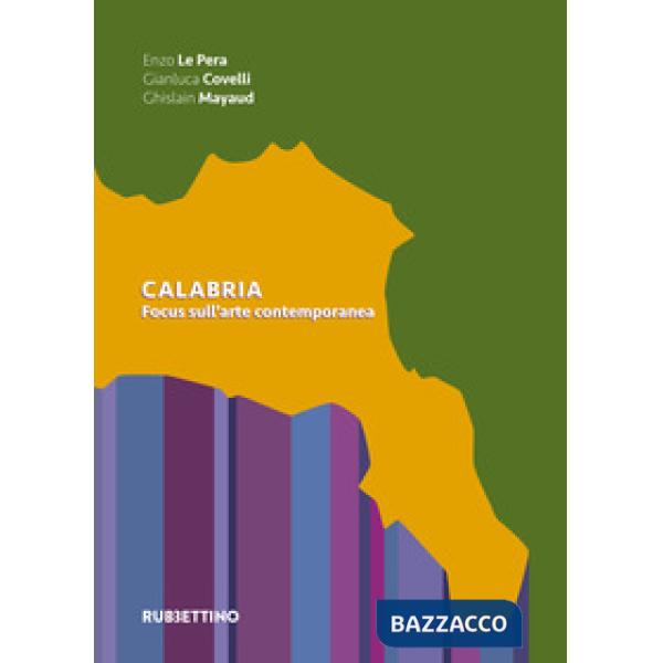 Calabria. Focus sull'arte contemporanea. Ediz. a colori