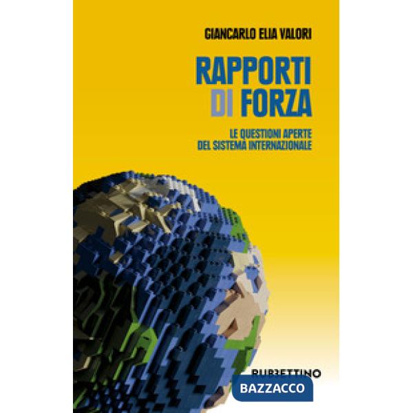 Rapporti di forza. Le questioni aperte del sistema internazionale