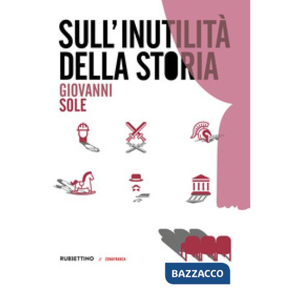 Sull'inutilità della storia