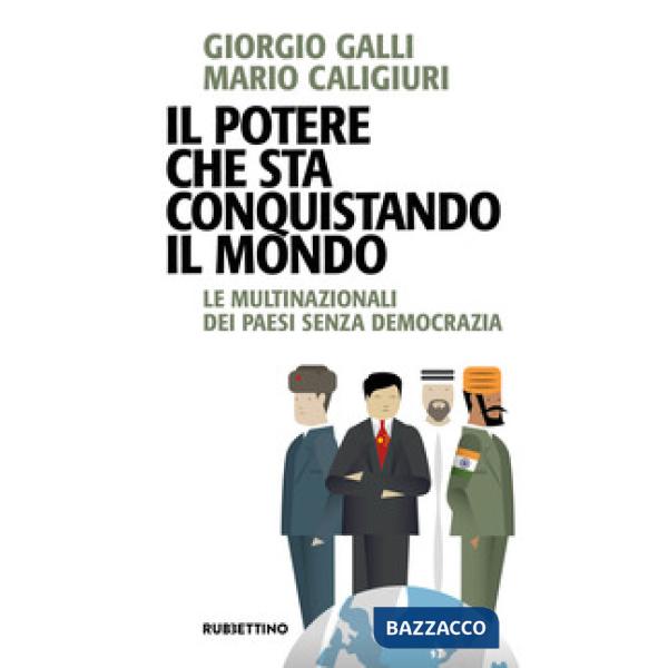 Potere che sta conquistando il mondo. Le multinazionali dei Paesi senza democrazia (Il)
