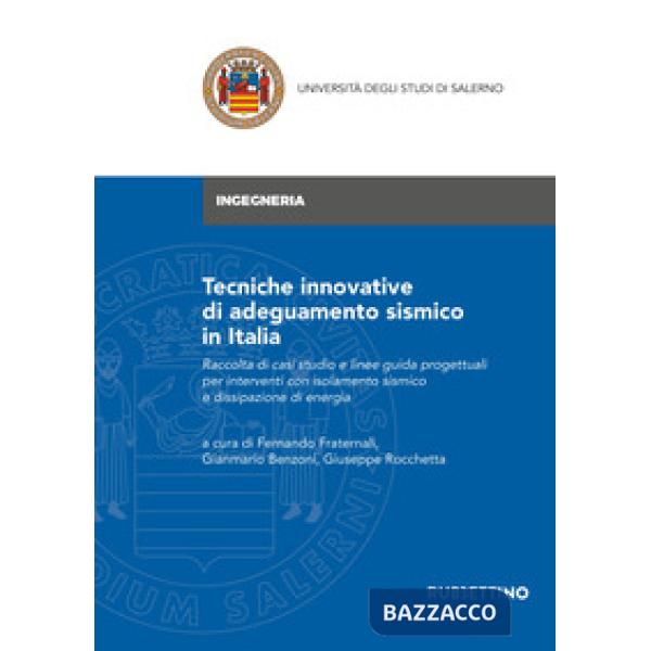 Tecniche innovative di adeguamento sismico in Italia. Raccolta di casi studio e linee guida progettuali per interventi con isola