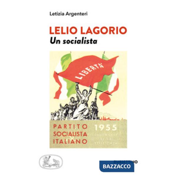 Lelio Lagorio. Un socialista