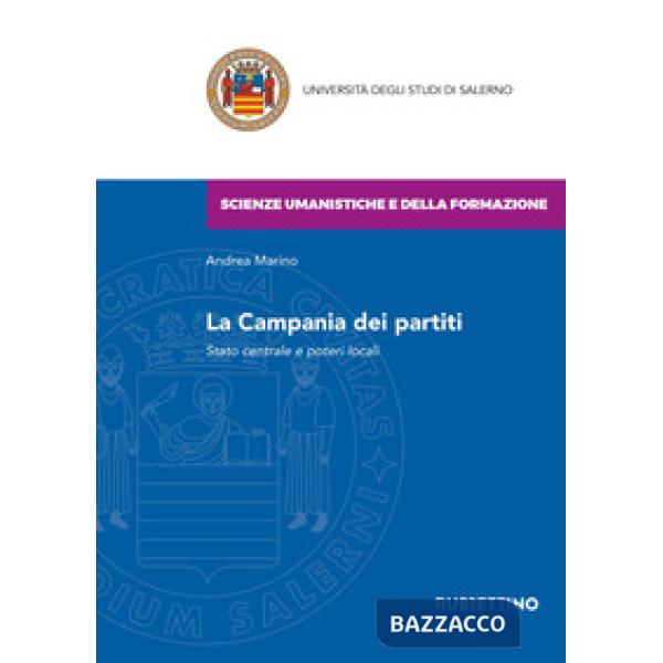 Campania dei partiti. Stato centrale e poteri locali (La)