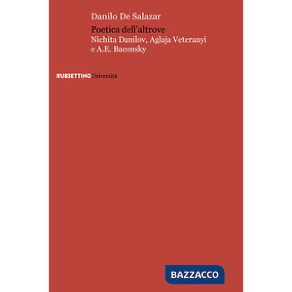 Poetica dell'altrove. Nichita Danilov, Aglaja Veteranyi e A. E. Baconsky