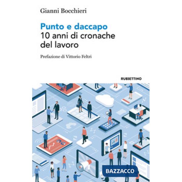 Punto e daccapo. 10 anni di cronache del lavoro