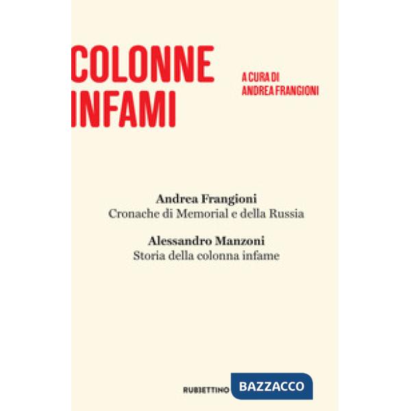 Colonne infami: Alessandro Manzoni, Storia della colonna infame-Andrea Frangioni, Cronache di Memorial e della Russia