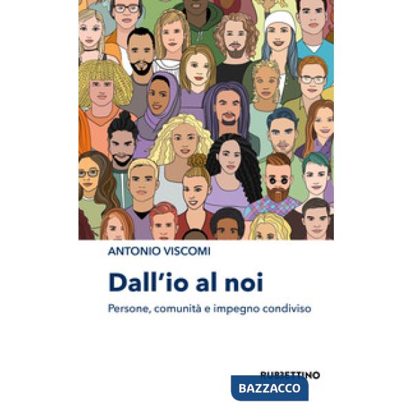 Dall'io al noi. Persone, comunità e impegno condiviso