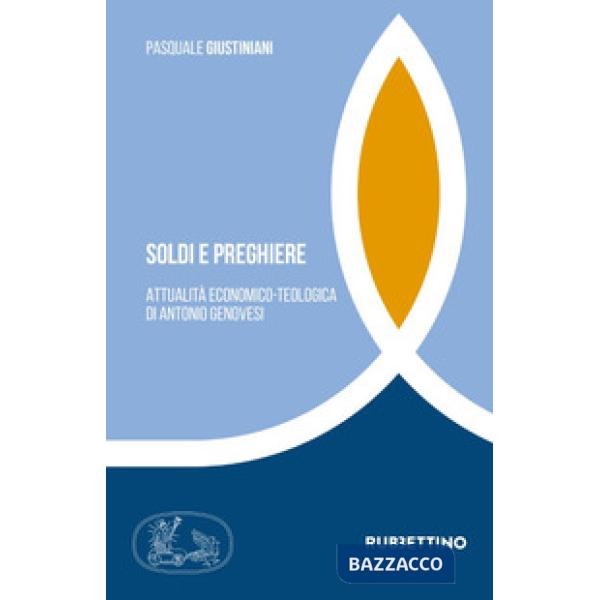 Soldi e preghiere. Attualità economico-teologica di Antonio Genovesi
