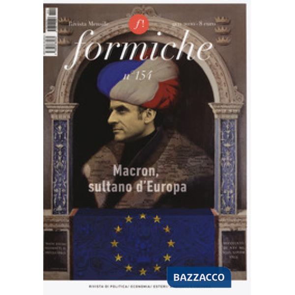 Formiche (2020). Vol. 154: Macron, sultano d'Europa (Gennaio)