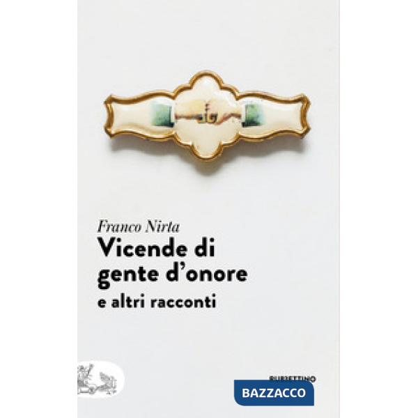 Vicende di gente d'onore e altri racconti