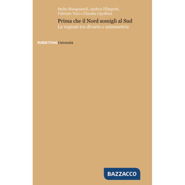 Prima che il Nord somigli al Sud. Le regioni tra divario e asimmetria