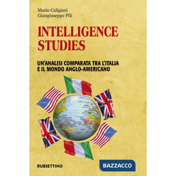 Intelligence studies. Un'analisi comparata tra l'Italia e il mondo anglo-americano