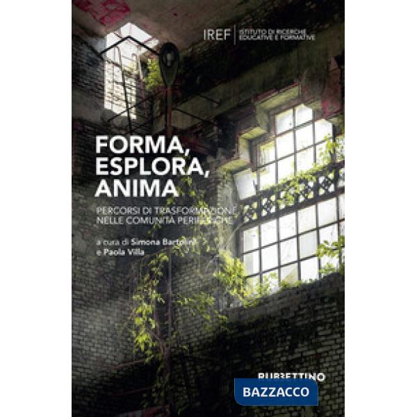 Forma, esplora, anima. Percorsi di trasformazione nelle comunità periferiche