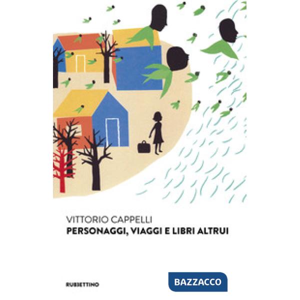 Personaggi, viaggi e libri altrui