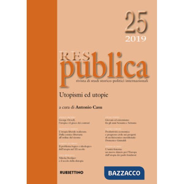 Res publica (2019). Vol. 25: Utopismi ed utopie