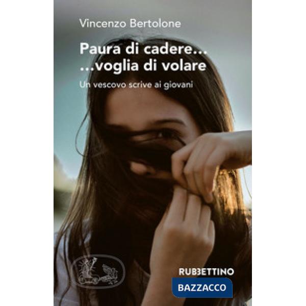Paura di cadere... voglia di volare. Un vescovo scrive ai giovani