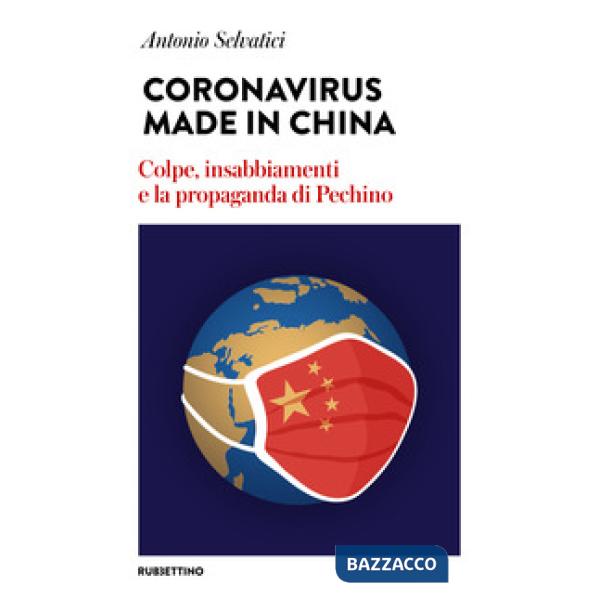 Coronavirus made in China. Colpe, insabbiamenti e la propaganda di Pechino