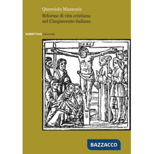 Riforme di vita cristiana nel Cinquecento italiano