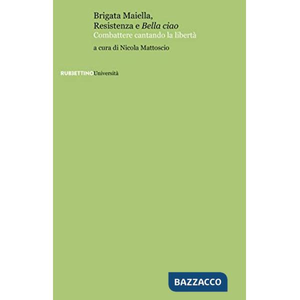 Brigata Maiella, Resistenza e Bella ciao. Combattere cantando la libertà