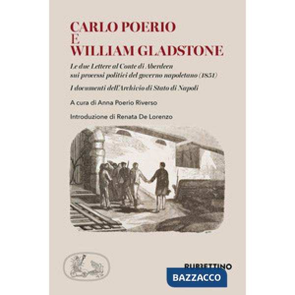 Carlo Poerio e William Gladstone. Le due lettere al conte di Aberdeen sui processi politici del governo napoletano (1851). I doc