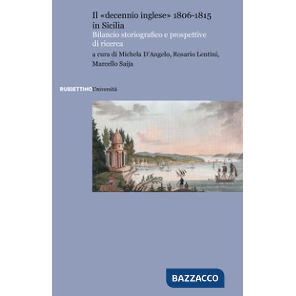 «decennio inglese» 1806-1815 in Sicilia. Bilancio storiografico e prospettive di ricerca (Il)