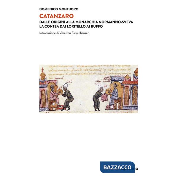 Catanzaro. Dalle origini alla monarchia normanno-sveva. La contea dai Loritello ai Ruffo