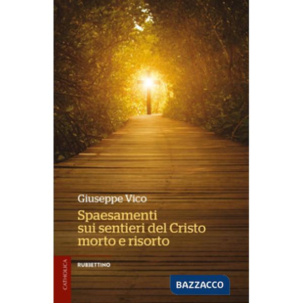 Spaesamenti sui sentieri del Cristo morto e risorto