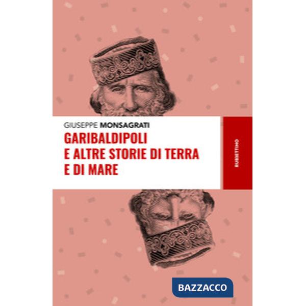 Garibaldipoli e altre storie di terra e di mare