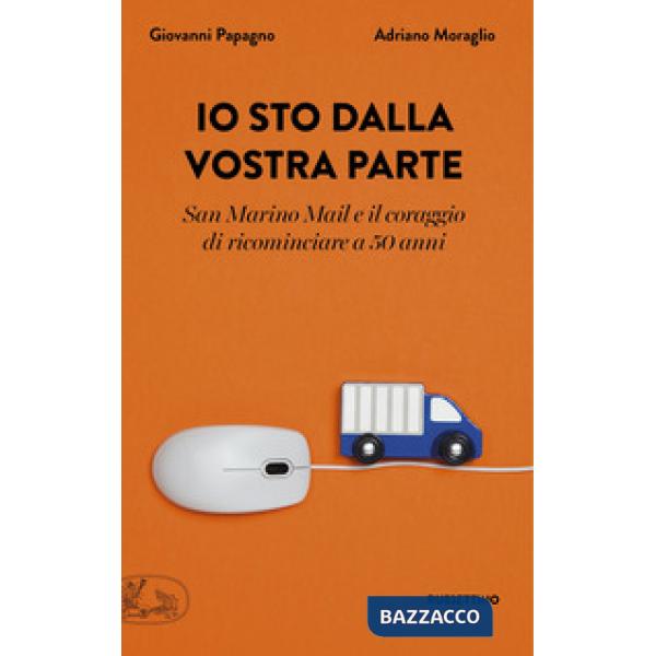 Io sto dalla vostra parte. San Marino Mail e il coraggio di ricominciare a 50 anni