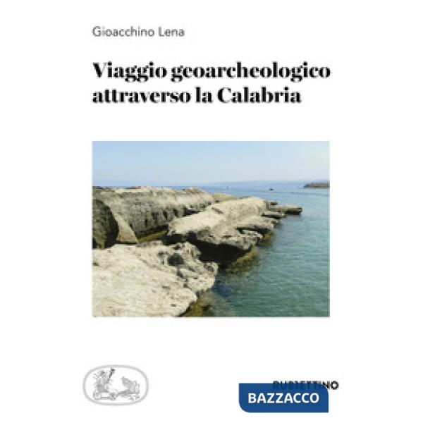 Viaggio geoarcheologico attraverso la Calabria