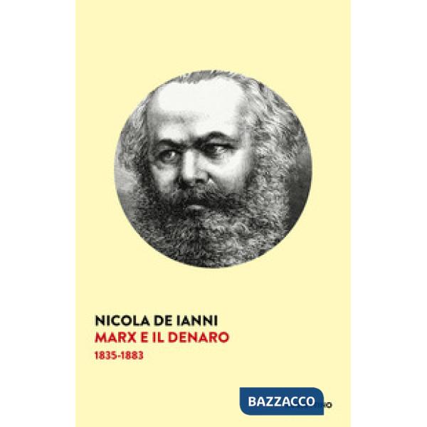 Marx e il denaro. 1835-1883