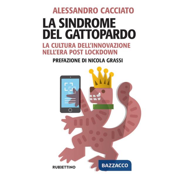 Sindrome del gattopardo. La cultura dell'innovazione nell'era post lockdown (La)