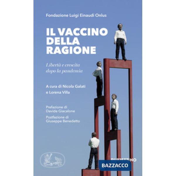Vaccino della ragione. Libertà e crescita dopo la pandemia (Il)