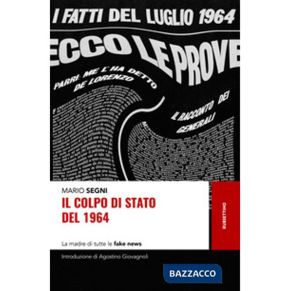 Colpo di Stato del 1964. La madre di tutte le fake news (Il)
