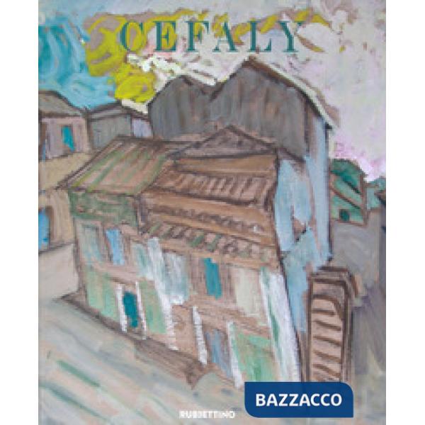 Andrea Cefaly. Catalogo generale: i dipinti 1920-1975