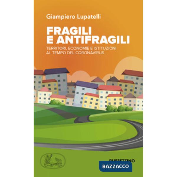 Fragili e antifragili. Territori, economie e istituzioni al tempo del coronavirus