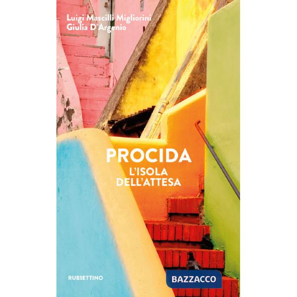 Procida. L'isola dell'attesa