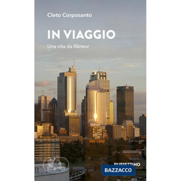 In viaggio. Una vita da flâneur