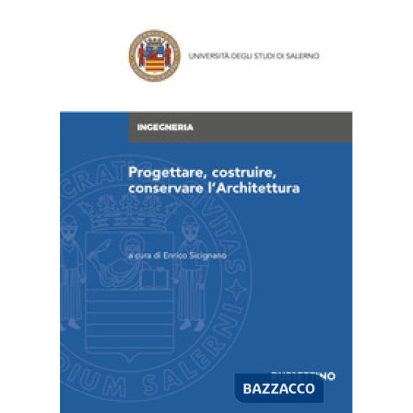 Progettare, costruire, conservare l'architettura